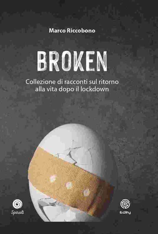 Broken. Collezione di racconti sul ritorno alla vita dopo il lockdown - Marco Riccobono - copertina