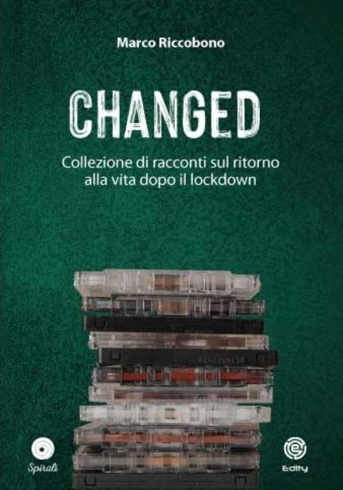 Changed. Collezione di racconti sul ritorno alla vita dopo il lockdown - Marco Riccobono - copertina