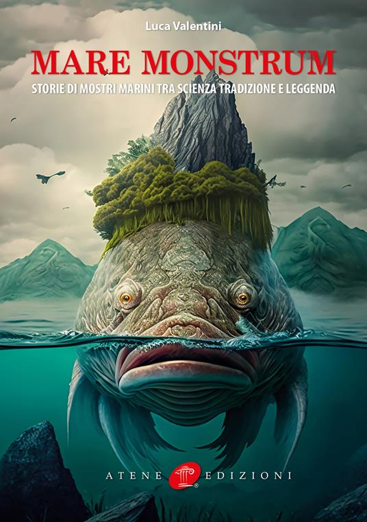 Mare monstrum. Storie di mostri marini tra scienza tradizione e leggenda - Luca Valentini - copertina