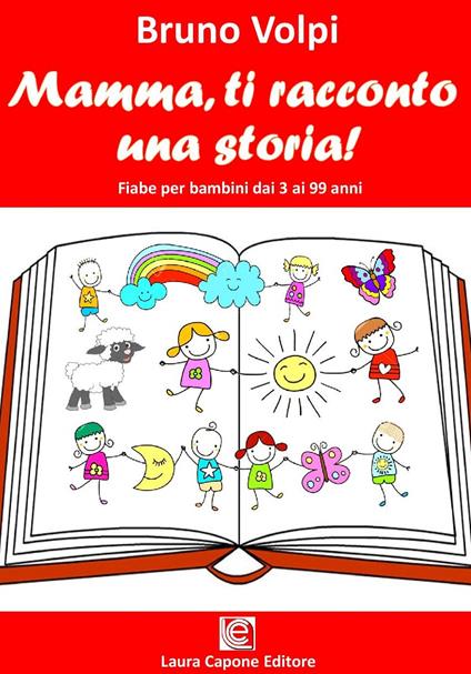 Mamma ti racconto una storia. Fiabe per bambini dai 3 ai 99 anni - Bruno Volpi - copertina