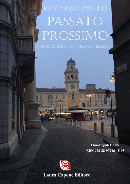 Passato prossimo. Un'indagine del commissario Melegari - Riccardo Zinelli - ebook