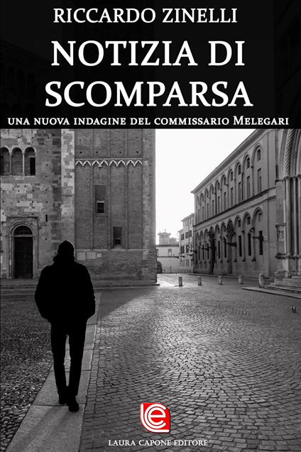 Notizia di scomparsa. Una nuova indagine del commissario melegari - Riccardo Zinelli - copertina