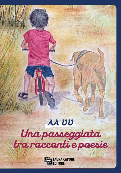 Una passeggiata tra racconti e poesie. 10ª edizione premio nazionale Letteratura italiana contemporanea - copertina