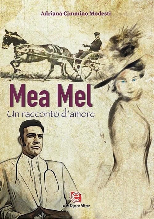 Mea Mel. Un racconto d'amore - Adriana Cimmino Modesti - copertina