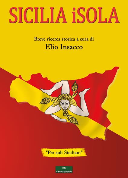 Sicilia iSola. Breve ricerca storica - Elio Insacco - copertina