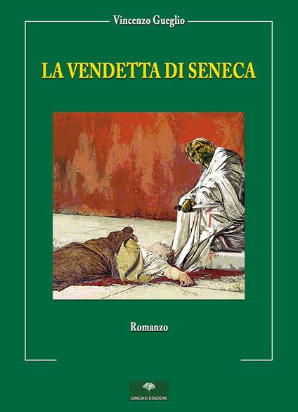 La vendetta di Seneca - Vincenzo Gueglio - copertina