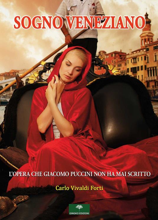 Sogno veneziano. L’opera che Giacomo Puccini non ha mai scritto - Carlo Vivaldi-Forti - copertina