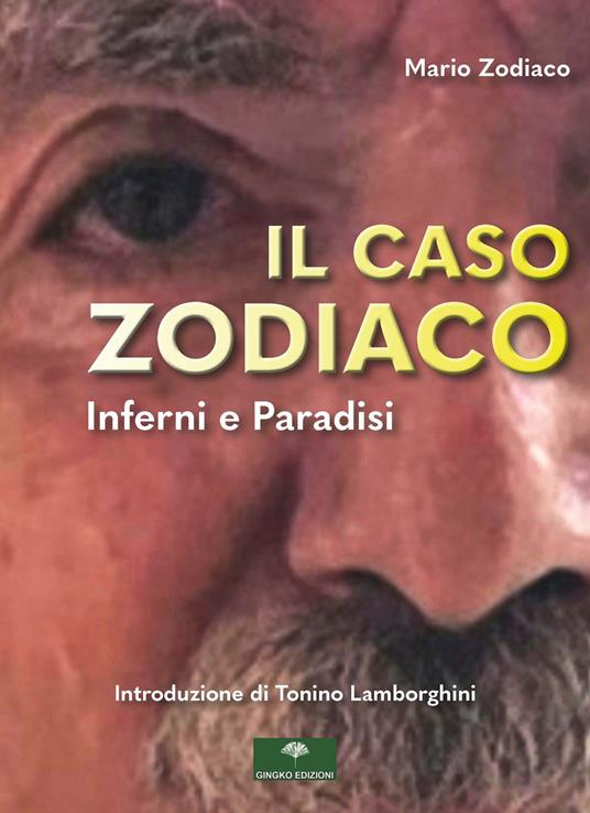 Il caso zodiaco. Inferni e paradisi - Mario Zodiaco - copertina