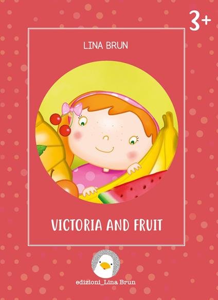 Victoria and fruit. Ediz. illustrata - Lina Brun - copertina