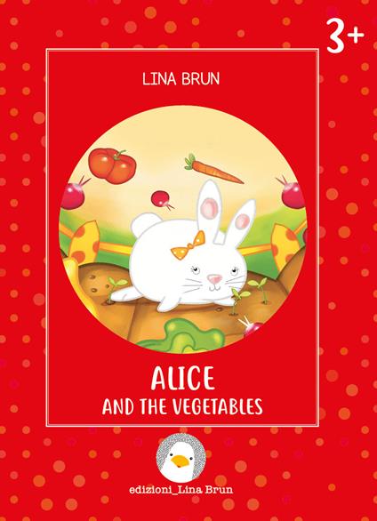 Alice and the vegetables. Ediz. a colori - Lina Brun - copertina