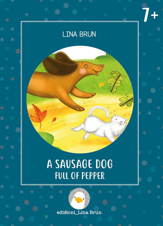 A sausage dog full of pepper. Ediz. illustrata - Lina Brun - copertina