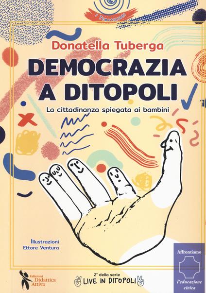 Democrazia a Ditopoli. La cittadinanza spiegata ai bambini - Donatella Tuberga - copertina