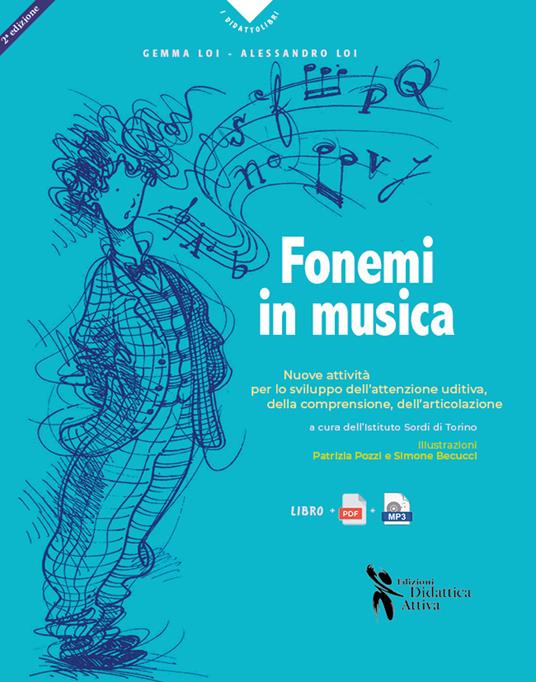 Fonemi in musica. Nuove attività per lo sviluppo dell'attenzione uditiva, della comprensione e dell'articolazione. Nuova ediz. Con File audio per il download - Gemma Loi,Alessandro Loi - copertina