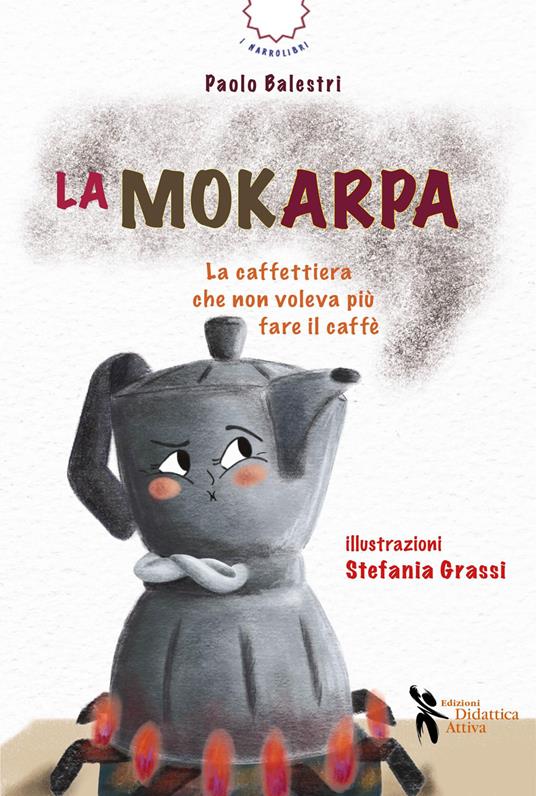 La mokarpa. La curiosa storia di una caffettiera - Paolo Balestri - copertina