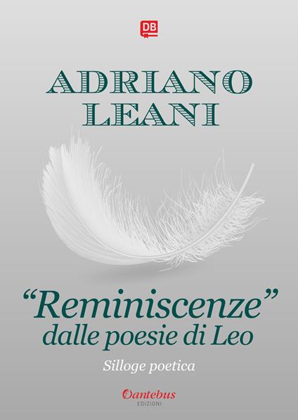 «Reminiscenze» dalle poesie di Leo - Adriano Leani - copertina