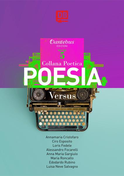 Versus. Collana poetica. Vol. 5 - Annamaria Cristofaro,Ciro Esposito,Loris Fedele,Alessandro Focarelli - ebook