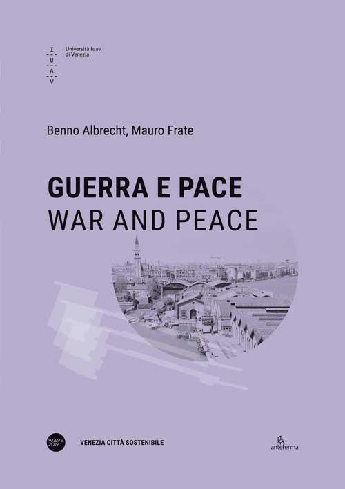 Guerra e pace-War and peace. Ediz. bilingue - Benno Albrecht,Mauro Frate - copertina