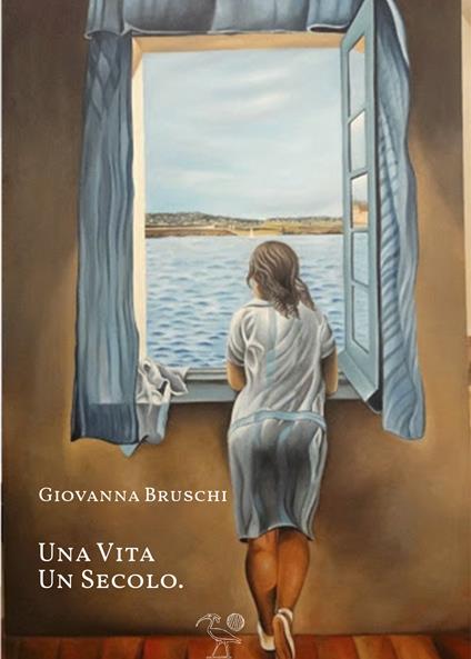 Una vita, un secolo - Giovanna Bruschi - copertina