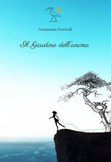 Il giardino dell'anima - Annamaria Farricelli,Antonietta Rossano - ebook