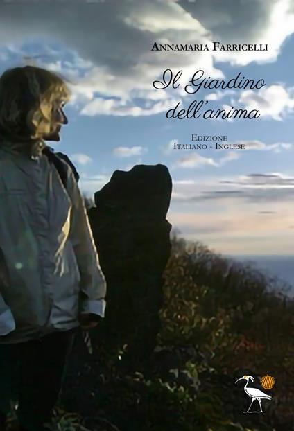 Il giardino dell'anima. Ediz. bilingue - Annamaria Farricelli - copertina