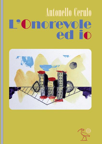 L'Onorevole ed io - Antonello Cerulo - copertina