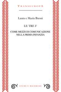 Le tre F come mezzi di comunicazione nella prima infanzia