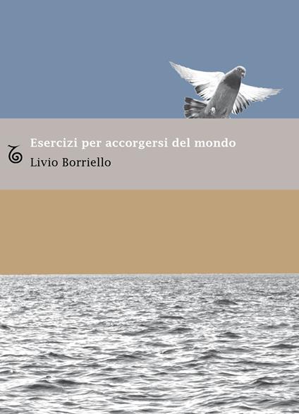 Esercizi per accorgersi del mondo - Livio Borriello - copertina