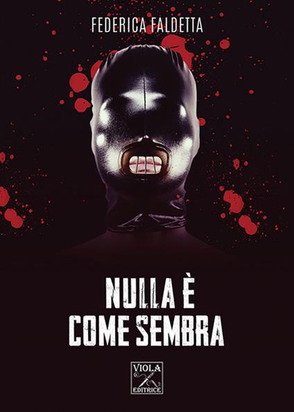Nulla è come sembra - Federica Faldetta - copertina