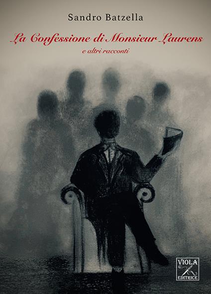 La confessione di Monsieur Laurens e altri racconti - Sandro Batzella - copertina