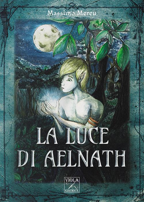 La luce di Aelnath - Massimo Mereu - copertina