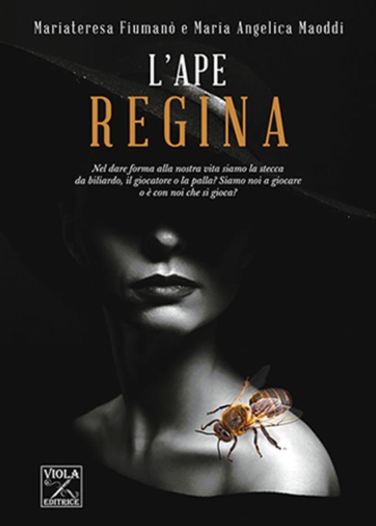 L' ape regina - Mariateresa Fiumanò,Mariangelica Maoddi - copertina