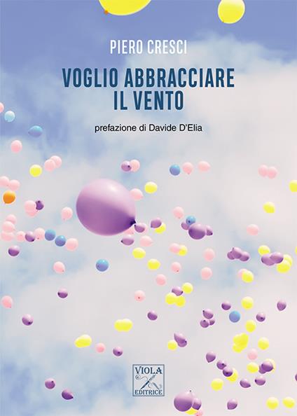 Voglio abbracciare il vento - Piero Cresci - copertina