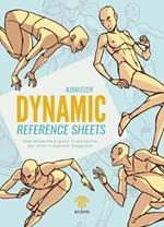Dynamic reference sheets. Pose dinamiche e azioni in movimento per artisti e aspiranti disegnatori. Nuova ediz.