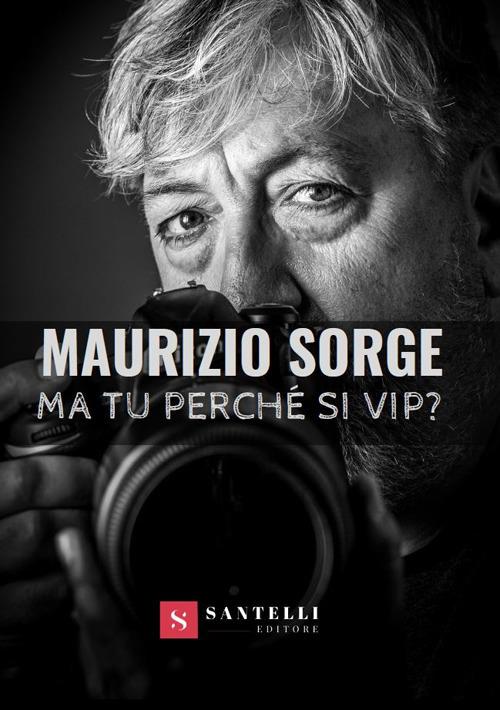 Ma tu perché si VIP? - Maurizio Sorge - copertina