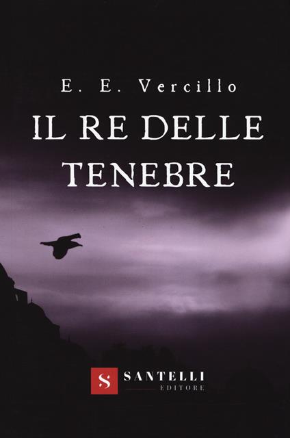Il re delle tenebre - Emmanuele Ettore Vercillo - copertina