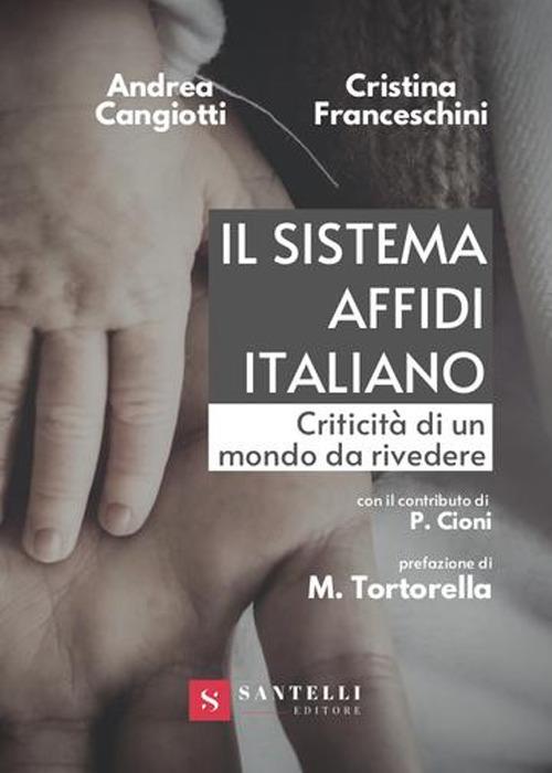 Il sistema affidi italiano Criticità di un mondo da rivedere - Andrea Cangiotti,Cristina Franceschini - copertina