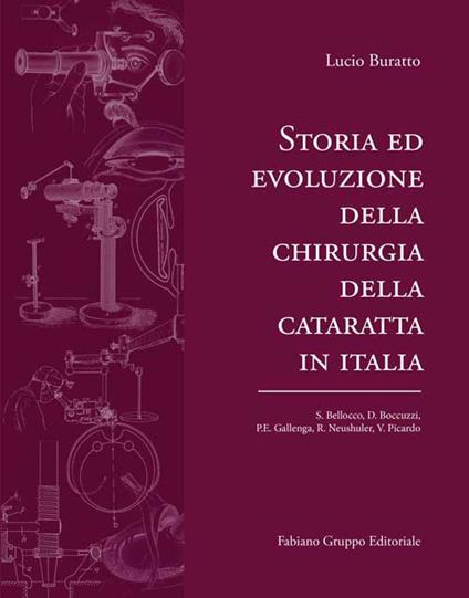 Storia ed evoluzione della chirurgia della cataratta in italia - Lucio Buratto - copertina