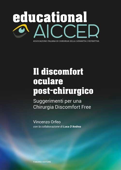 Il discomfort oculare post-chirurgico. Suggerimenti per una chirurgia Discomfort Free - Vincenzo Orfeo,Luca D'Andrea - copertina