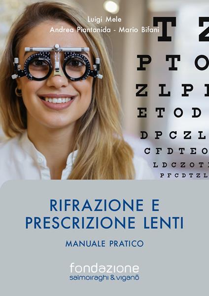 Rifrazione e prescrizione lenti. Manuale pratico - Luigi Mele,Andrea Piantanida,Mario Bifani - copertina