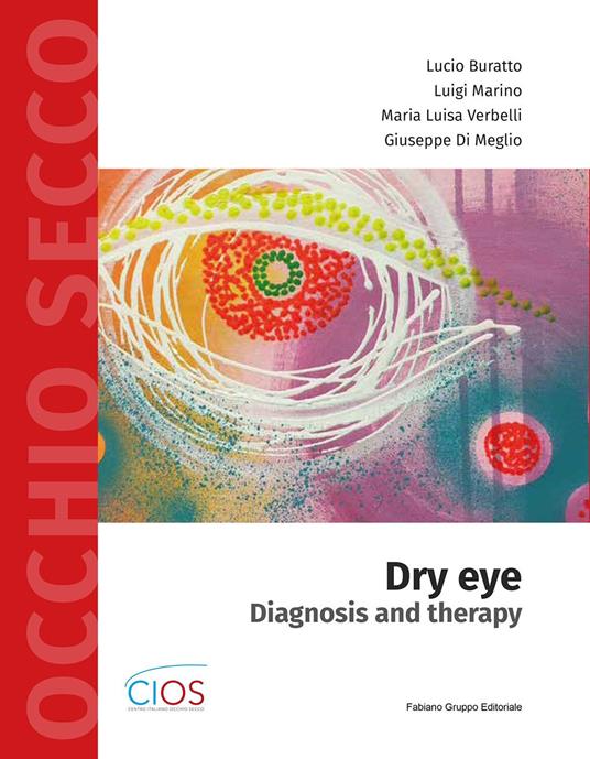 Dry eye diagnosis and therapy - Lucio Buratto,Luigi Marino,Maria Luisa Verbelli - copertina