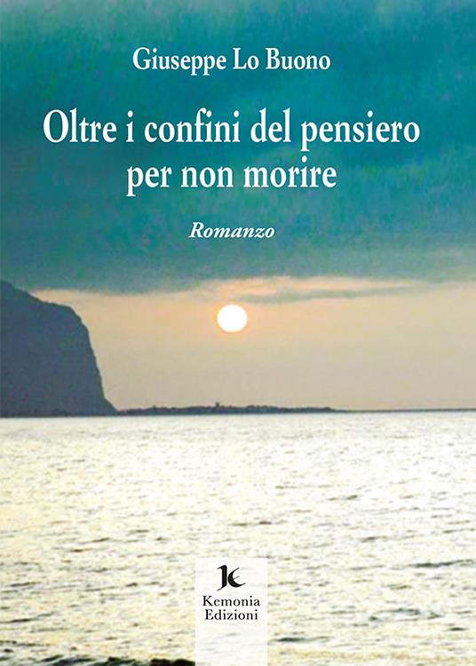 Oltre i confini del pensiero per non morire - Giuseppe Lo Buono - copertina