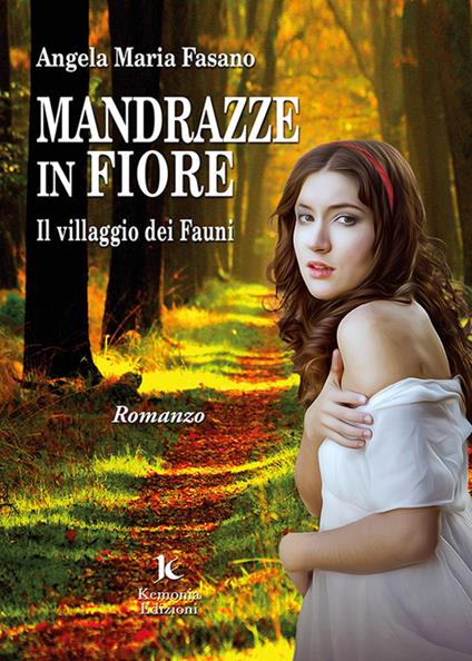 Mandrazze in fiore. Il villaggio dei Fauni - Angela Maria Fasano - copertina