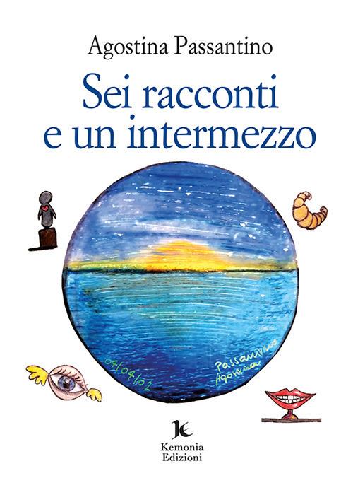 Sei racconti e un intermezzo - Agostina Passantino - copertina