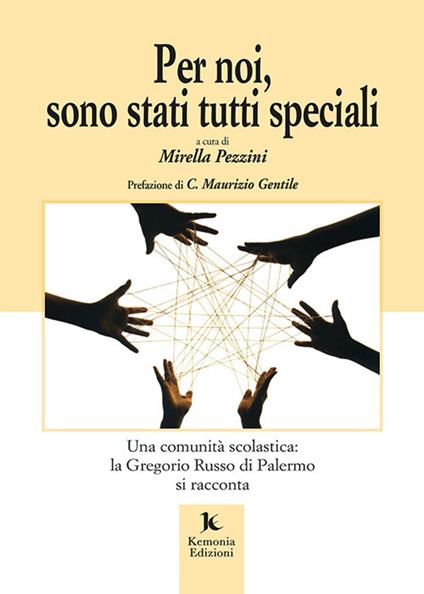 Per noi, sono stati tutti speciali. Una comunità scolastica: la Gregorio Russo di Palermo si racconta - copertina
