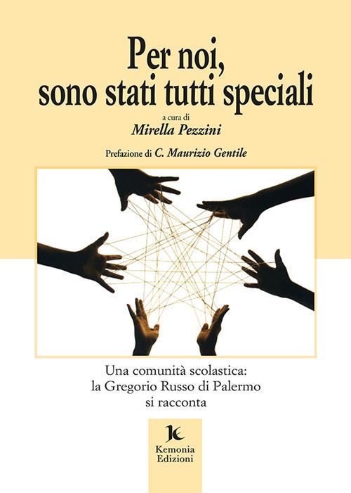 Per noi, sono stati tutti speciali. Una comunità scolastica: la Gregorio Russo di Palermo si racconta - copertina