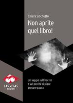 Non aprite quel libro! Un saggio sull'horror e sul perché ci piace provare paura