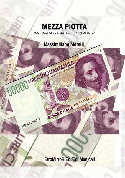 Mezza piotta. Cinquanta sfumature di romanità - Massimiliano Morelli - copertina