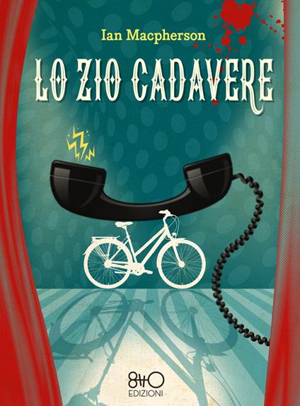 Lo zio cadavere - Ian Macpherson,Cristina Cigognini - ebook