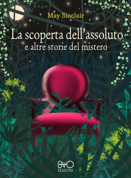 La scoperta dell'assoluto e altre storie del mistero - May Sinclair,Cristina Cigognini - ebook