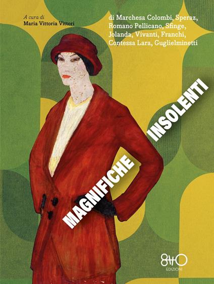 Magnifiche insolenti - Marchesa Colombi,Anna Franchi,Amalia Guglielminetti,Jolanda - ebook